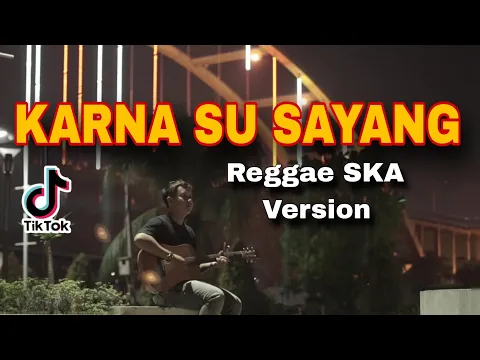 Download MP3 lirik lagu KARNA SU SAYANG - Near ft Dian Sorowea (Reggae SKA Version) Cover Acoustic Nanak Romansa