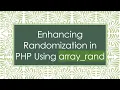 Enhancing Randomization in PHP Using array - rand