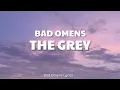 Download Lagu Bad Omens - The Grey (Lyrics) 🎵
