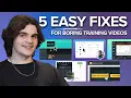 How to Make Training s LESS Boring