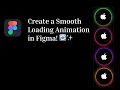 Creative Loading Animation Figma Interactive Components Tutorial