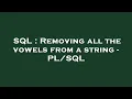 SQL Removing all the vowels from a string -