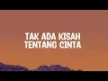 Tangga - Cinta Tak Mungkin Berhenti, Apa Mungkin, Tak Lagi Sama (Lirik)