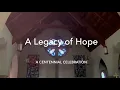 A Legacy of Hope A Centennial Celebration