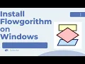 Flowgorithm Install on Windows 10
