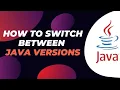How to switch between the multiple Java versions JDK in Windows 10
