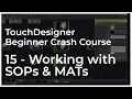 15 - Working with SOPs and MATs