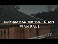 Download Lagu SEMOGA KAU TAK TULI TUHAN - IWAN FALS (LIRIK)