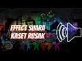effect suara - kaset rusak