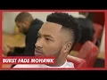 BURST FADE MOHAWK HAIRCUT BARBER TUTORIAL