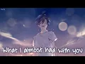 Download Lagu Nightcore - what i almost had (Jeremy Zucker)  - (Lyrics)