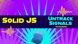 Untrack a signal in Solid Solid JS tutorials Part 17