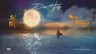 ĐẠI HIỆP - Sỹ Ơi x Uyên Phương (Audio Lyric)