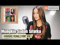 Download Lagu Mungkin Sudah Sifatku - Broery Pesulima, Betharia Sonata (Karaoke Female Part Only)