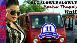 Download But Slowly Slowly - Full Song - KAALI - Rekha Thapa MP3