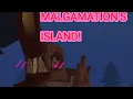 Malgamation s Island