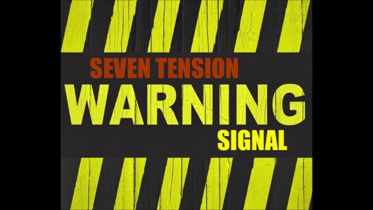 Seven Tension - Warning Signal