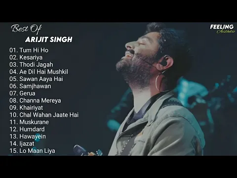 Download MP3 Arijit Singh Hit 15 Song Jukebox 🌃 | Top 15 Songs Of Arijit Singh | Feeling A E S T H E T I C