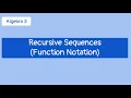 Alg 3 Week 8 Recursive Sequences Function Notation