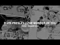 Download Lagu 《Elvis Presley》- The Wonder Of You //Sub.Español//