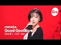 [4K] 화사(HWASA) “Good Goodbye” Band LIVE | it's Live