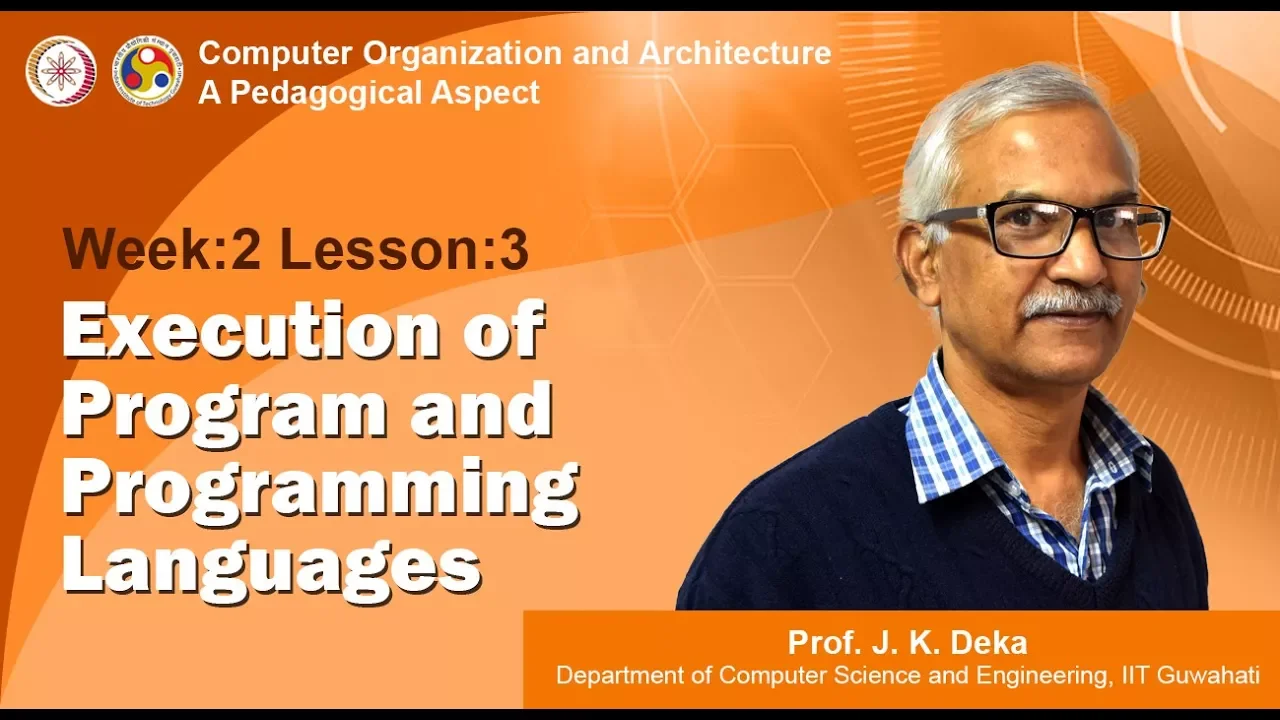 COA [Module 01 - Lecture 06]: Execution of Program and Programming Languages
