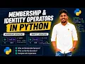 Membership Identity operators in Python in Vs not in Vs is
