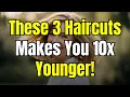 3 Haircuts That Will Make You Look 10 Years YOUNGER 3 You Should Avoid For Women Over 60