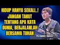 Lagu HIDUP HANYA SEKALI, JANGAN TAKUT APA KATA DUNIA - PS DEBBY BASJIR - EVANGELIUM