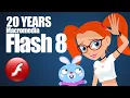 20 YEARS OF MACROMEDIA FLASH 8