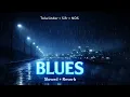 Blues Slowed + Reverb – Talwiinder x Sifr x NDS | Alone at 2AM 💔🌧️