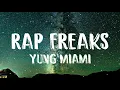 Yung Miami - Rap Freaks ( Letra/Lyrics )