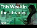This Week in the Libraries Feb 10th