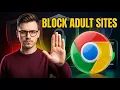 How to Block All Adult Websites on Google Chrome in Any Windows PC Or Laptop 2026 Guide