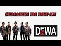 Download Lagu Dewa 19 - Semakin Di Depan (Lirik)