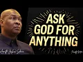 Download Lagu Wat u ook aan God vraagt, Hij zal het voor u doen; vraag het nu aan God - apostel Joshua Selman