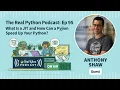 What Is a JIT and How Can a Pyjion Speed Up Your Python Real Python Podcast