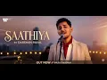 Saathiya - Darshan Raval | Anmol Daniel | Official Music Video