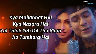 Download Kya Mohabbat Hai Kya Nazara Hat (Official Lyrics) Jubin Nautiyal New Hindi Song 2022 MP3