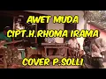 Download Lagu Awet muda (H.Rhoma Irama)Cover P.solli