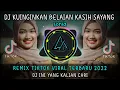DJ KUINGINKAN BELAIAN KASIH SAYANG REMIX TIKTOK VIRAL 2022 FULL BASS || DJ SONIA KAU SEBUT NAMAKU