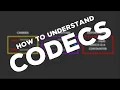 How to understand CODECS for exports