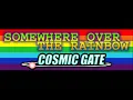 COSMIC GATE - SOMEWHERE OVER THE RAINBOW (HQ)