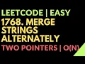 Leetcode Easy 1768 Merge Strings Alternately Two Pointers Time O N Javascript