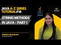 String Methods in Java - Part 1 Java A-Z Tutorial Series DiVaScript Diksha Bhargav