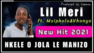 lil meri ft vhonyo nkele o jola le manizo 