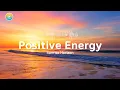 Postive Energy Day ☀️ Chill Music Mix | Deep House, Chill House, Tropical House