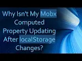 Why Isn t My Mobx Computed Property Updating After localStorage Changes