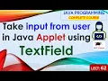 L62 Take input from user in Java Applet using TextField Java Programming Lectures in Hindi