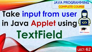 L62 Take input from user in Java Applet using TextField Java Programming Lectures in Hindi